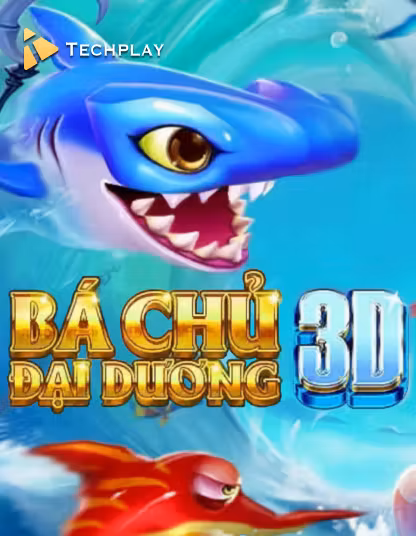 b52 Techplay Fishing Bá Chủ Đại Dương 3D